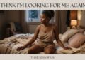 I THINK I’M LOOKING FOR ME, AGAIN.